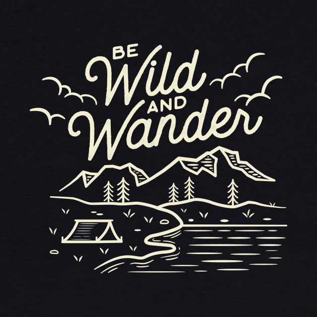 Be Wild and Wander by WanderingWild23